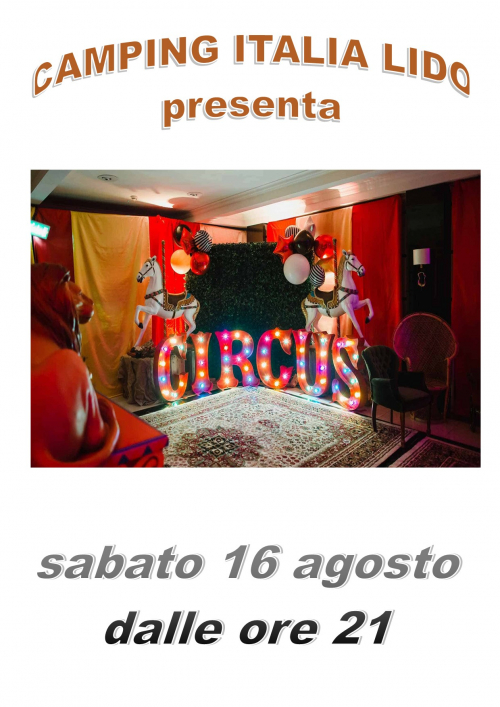 CIRCUS NIGHT SPECIAL EVENT @CAMPING ITALIA LIDO